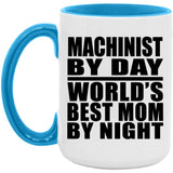 Machinist By Day World's Best Mom By Night - 15oz Accent Mug Blue