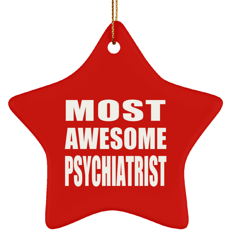 Most Awesome Psychiatrist - Star Ornament