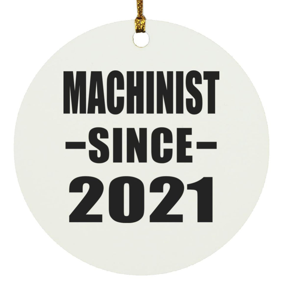 Machinist Since 2021 - Circle Ornament
