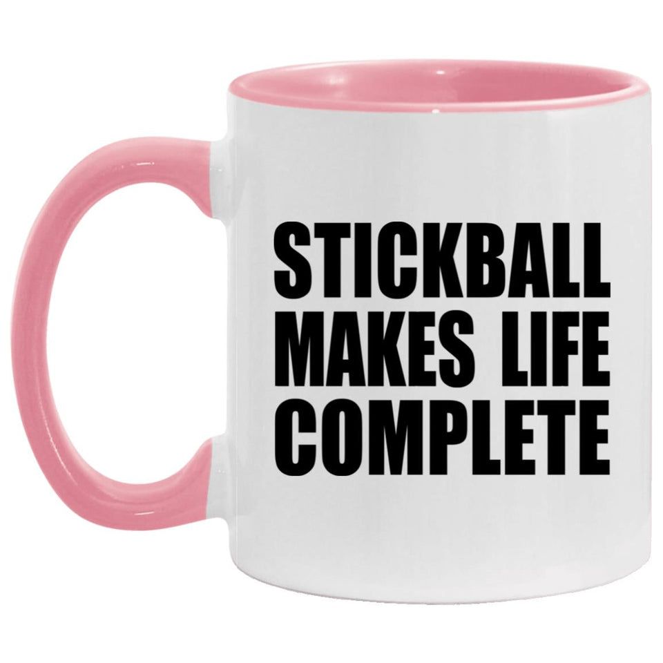 Stickball Makes Life Complete - 11oz Accent Mug Pink
