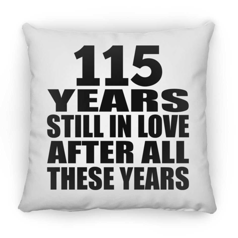 115th Anniversary 115 Years Still In Love After These Years - Throw Pillow