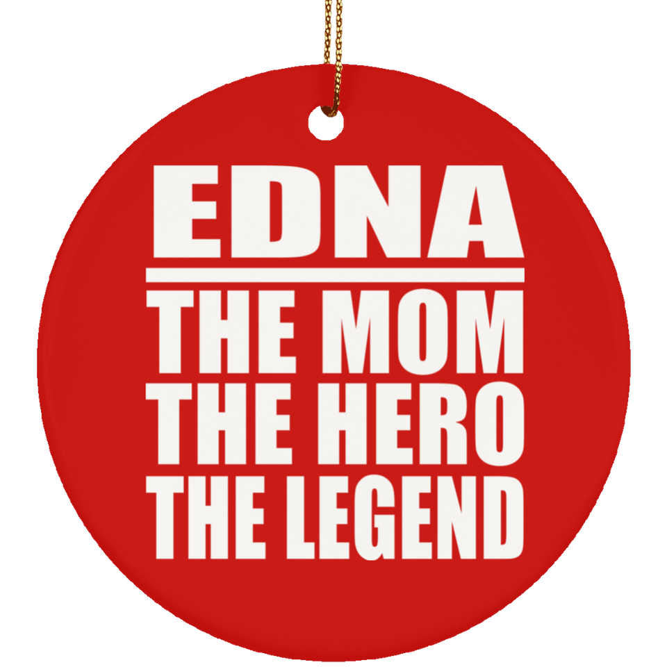 Edna The Mom The Hero The Legend - Circle Ornament