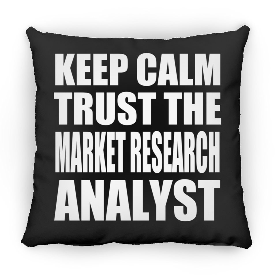 Keep Calm and Trust The Market Research Analyst - Throw Pillow Black