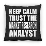 Keep Calm and Trust The Market Research Analyst - Throw Pillow Black