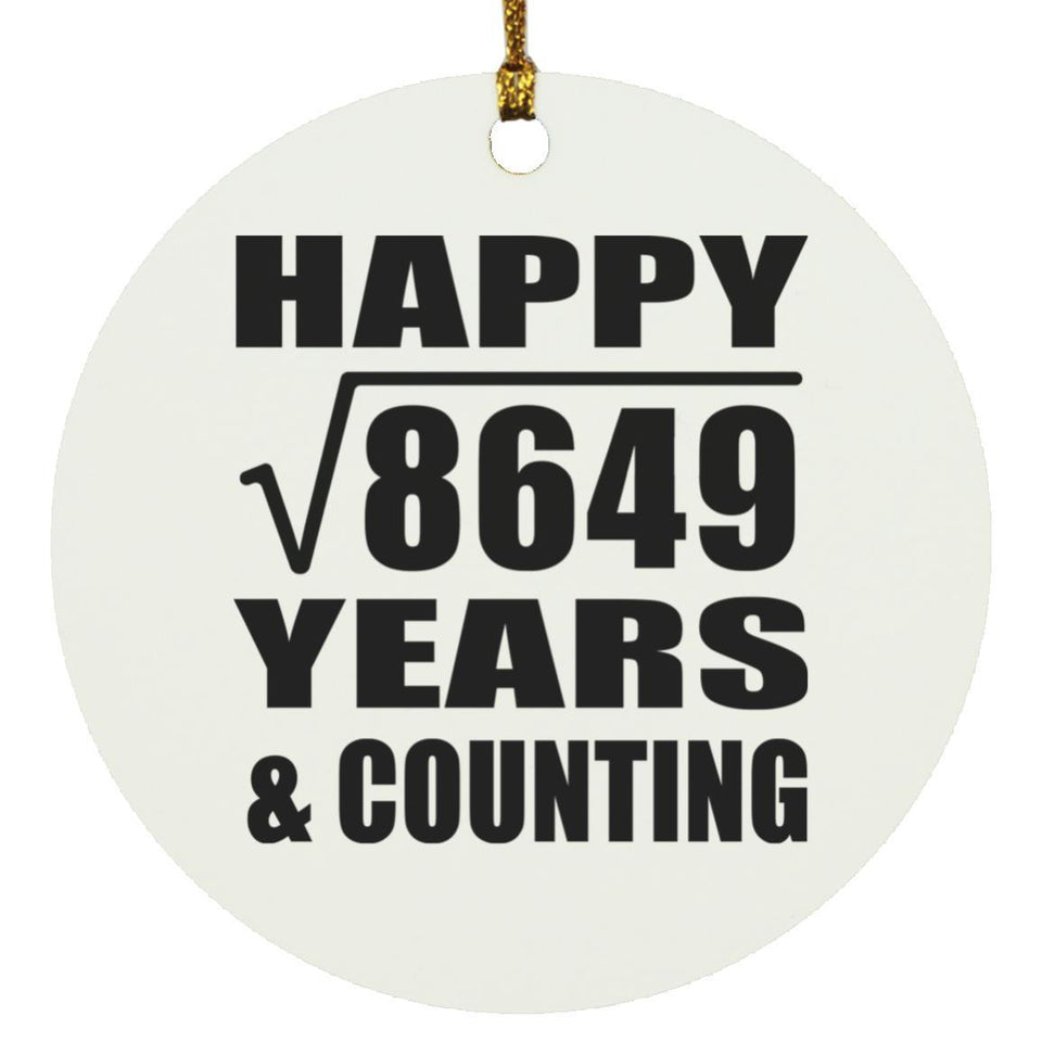 Happy 93rd Anniversary Square Root of 8649 Years & Counting - Circle Ornament