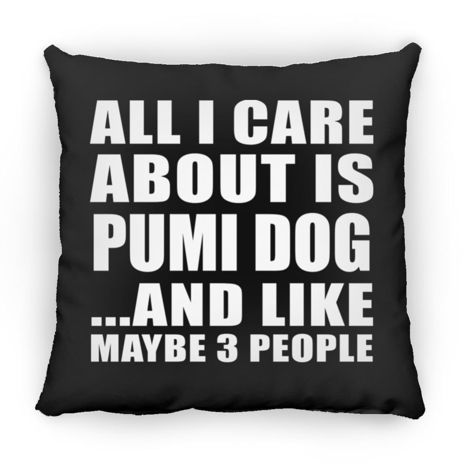 All I Care About Is Pumi Dog - Throw Pillow Black