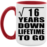 4th Anniversary Square Root of 16 Years Lifetime To Go - 15oz Accent Mug Red