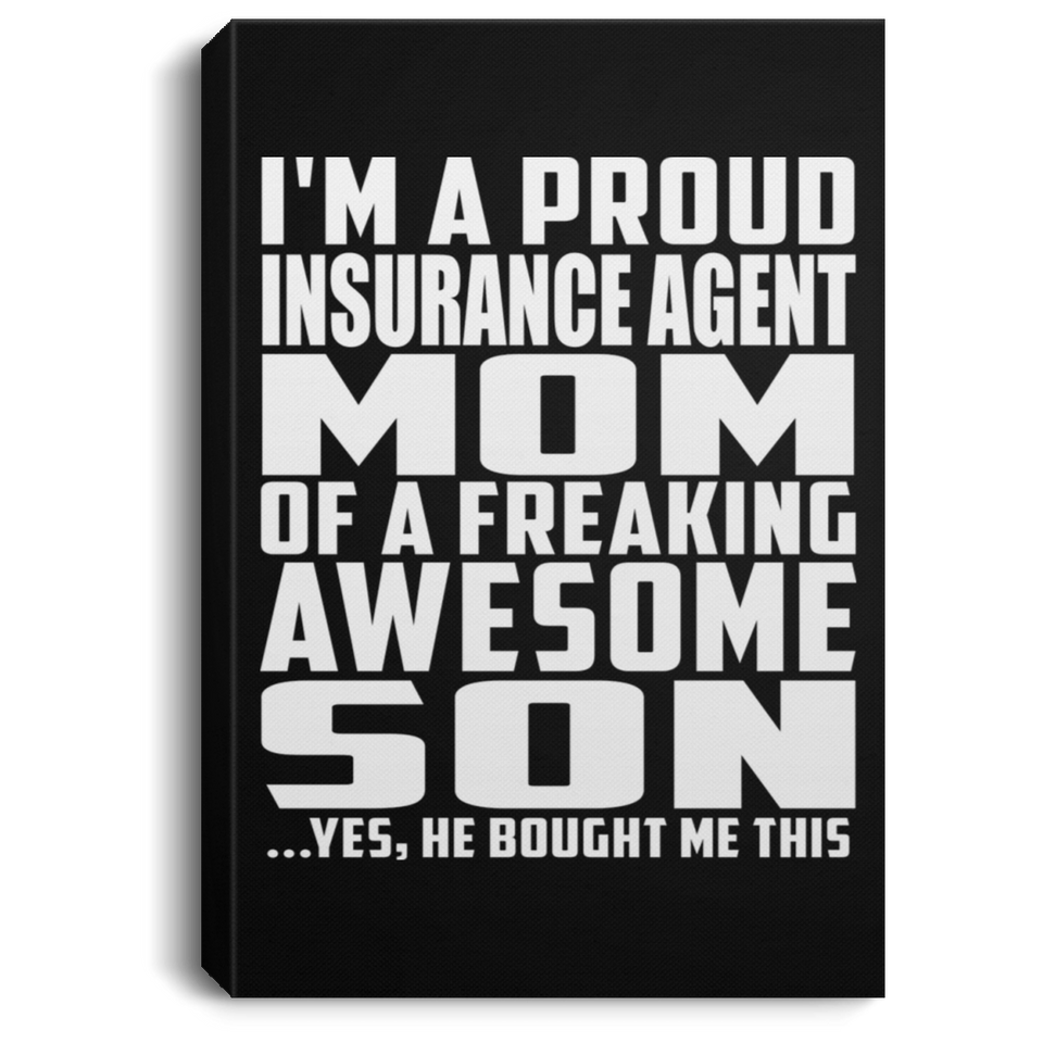 Proud Insurance Agent Mom Of Awesome Son - Canvas Portrait