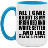 All I Care About Is My Irish Red And White Setter - 15oz Accent Mug Blue