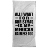 All I Want For Christmas Is My Mexican Hairless Dog - Hand Towel