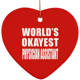 World's Okayest Physician Assistant - Heart Ornament