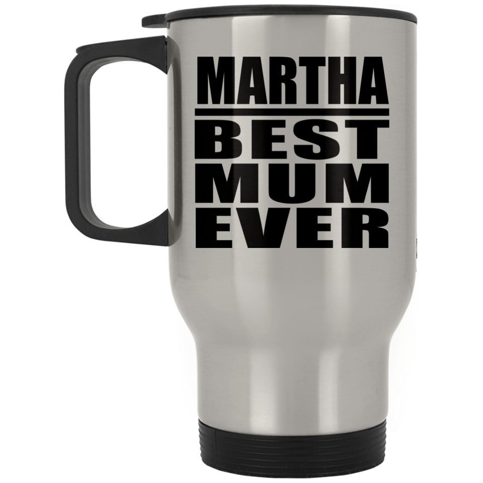 Martha Best Mum Ever - Silver Travel Mug