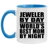 Jeweler By Day World's Best Mom By Night - 11oz Accent Mug Blue