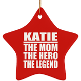 Katie The Mom The Hero The Legend - Star Ornament