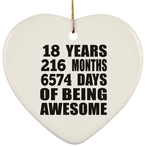 18th Birthday 18 Years 216 Months 6574 Days Of Awesome - Heart Ornament