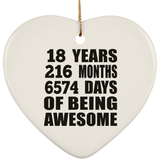 18th Birthday 18 Years 216 Months 6574 Days Of Awesome - Heart Ornament