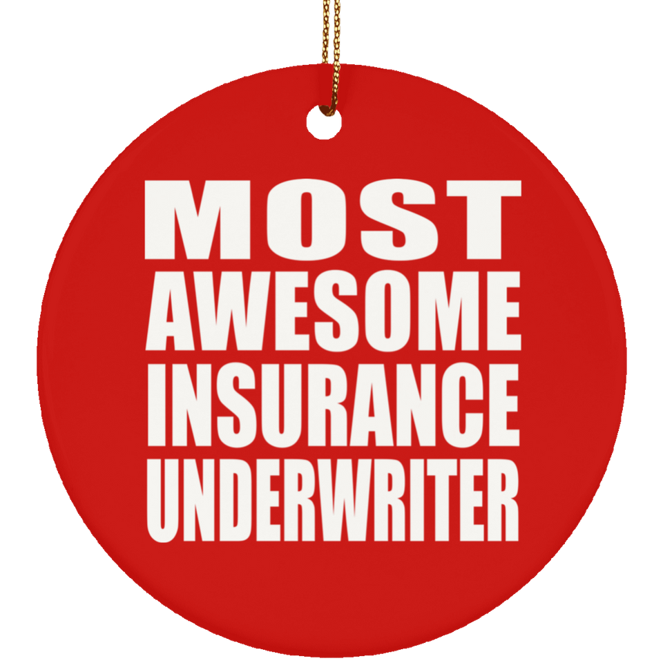 Most Awesome Insurance Underwriter - Circle Ornament