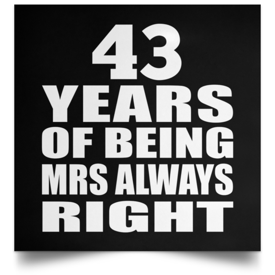 43rd Anniversary 43 Years of Being Mrs Always Right - Poster Square