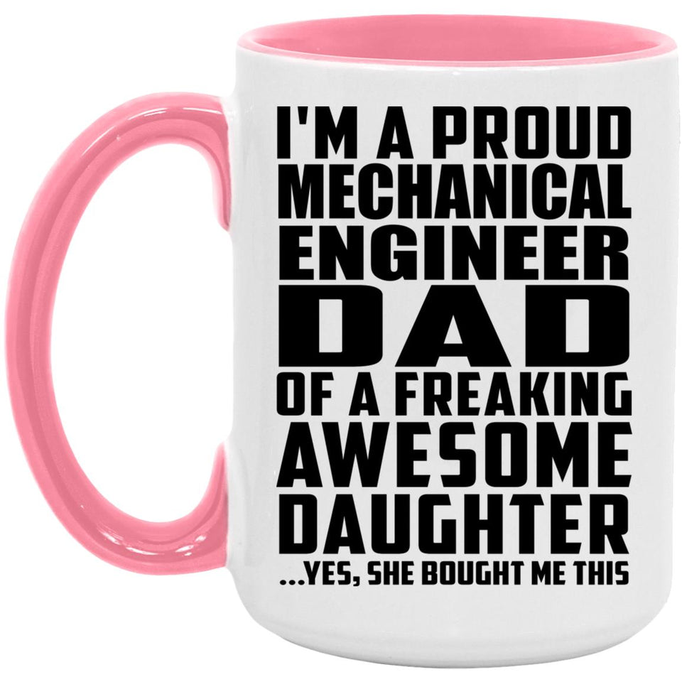 Proud Mechanical Engineer Dad Of Awesome Daughter - 15oz Accent Mug Pink