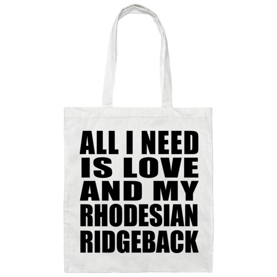 All I Need Is Love And My Rhodesian Ridgeback - Tote Bag White