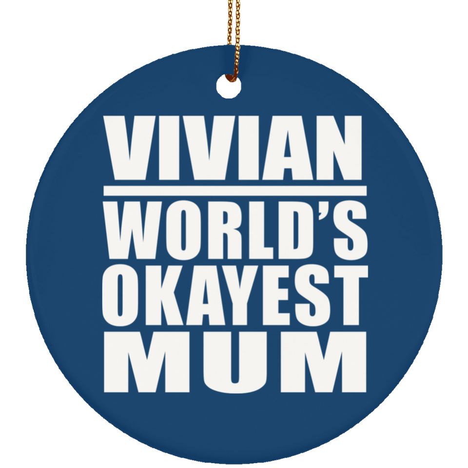 Vivian World's Okayest Mum - Circle Ornament