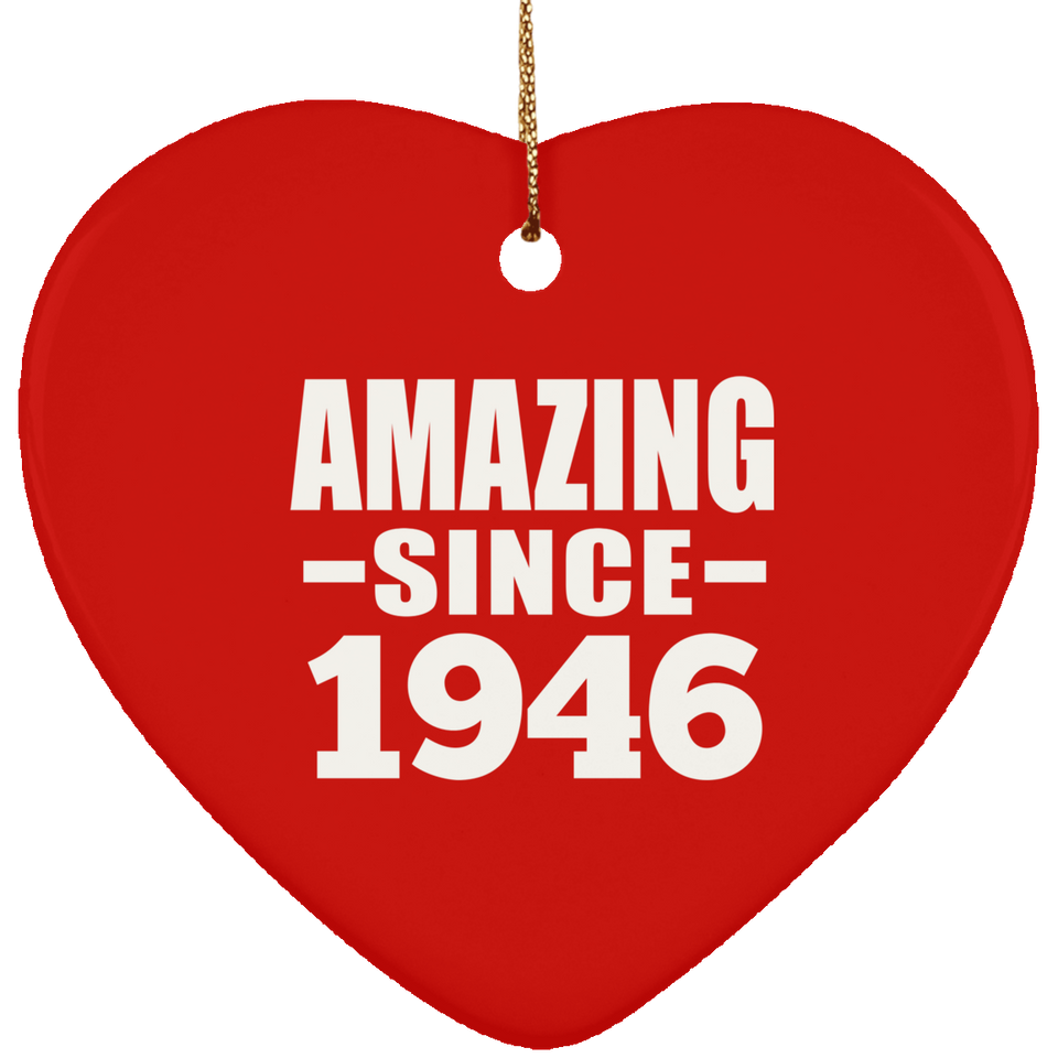 78th Birthday Amazing Since 1946 - Heart Ornament