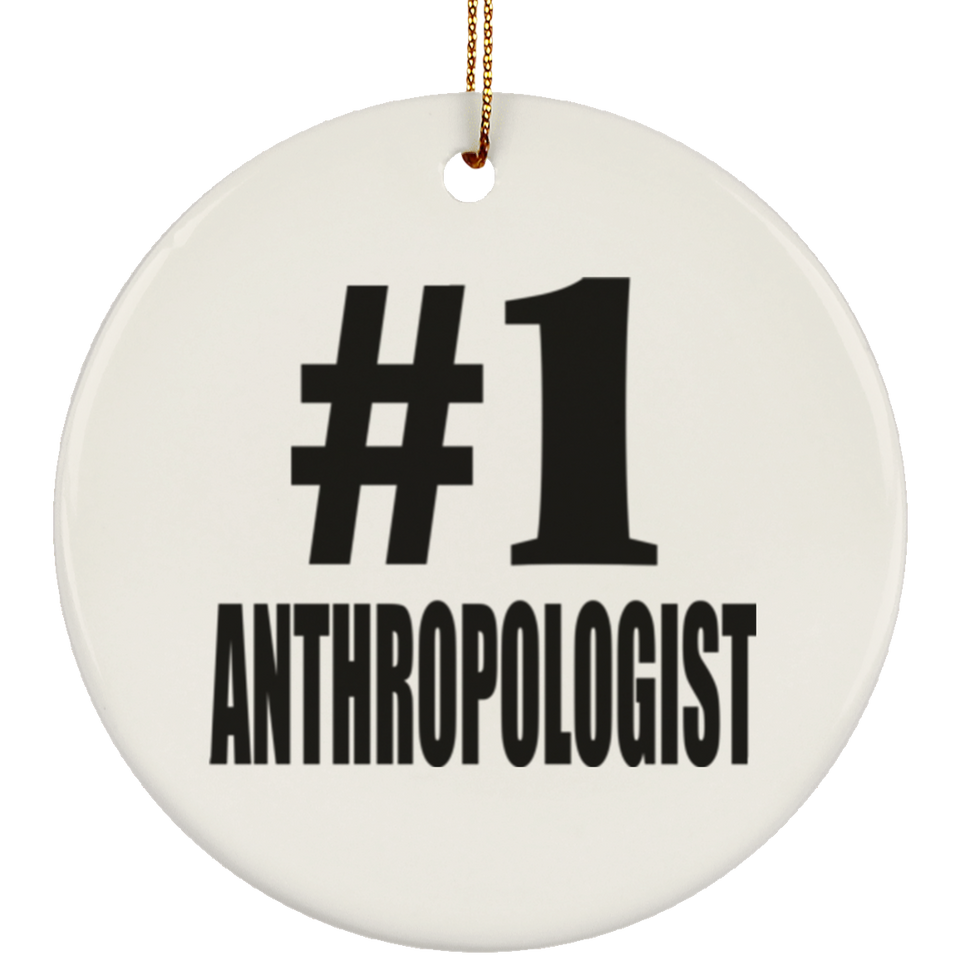 Number One #1 Anthropologist - Circle Ornament