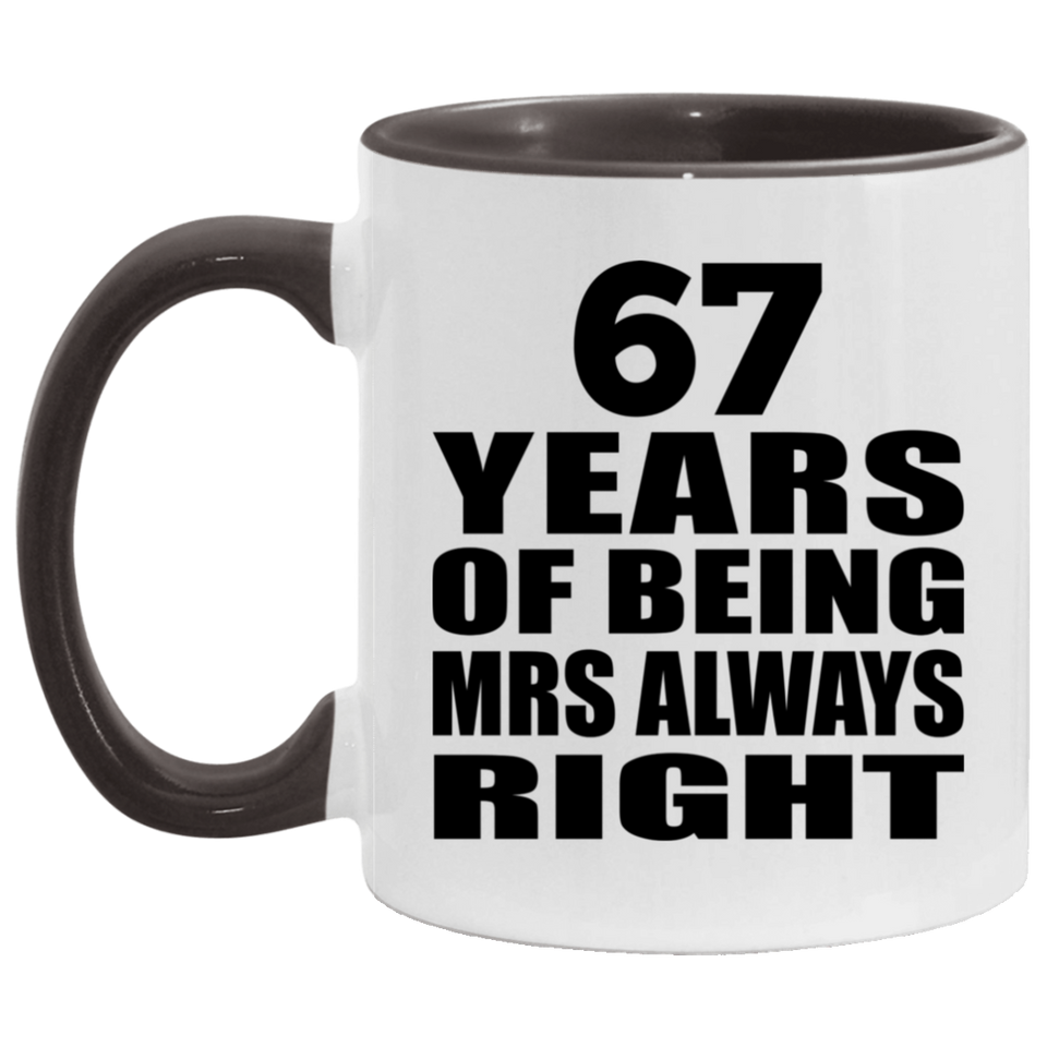 67th Anniversary 67 Years of Being Mrs Always Right - 11oz Accent Mug Black