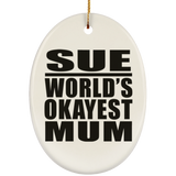 Sue World's Okayest Mum - Oval Ornament