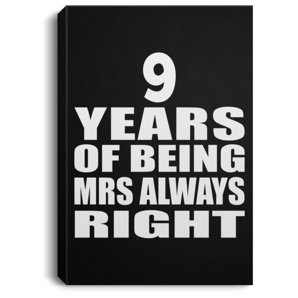 9th Anniversary 9 Years of Being Mrs Always Right - Canvas Portrait
