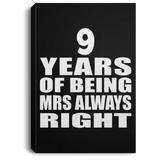 9th Anniversary 9 Years of Being Mrs Always Right - Canvas Portrait