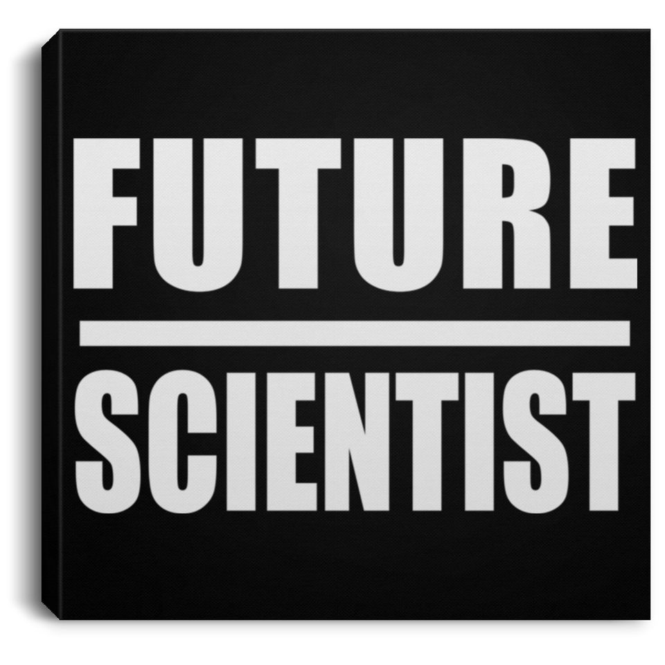 Future Scientist - Canvas Square