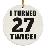 54th Birthday I Turned 27 Twice - Circle Ornament