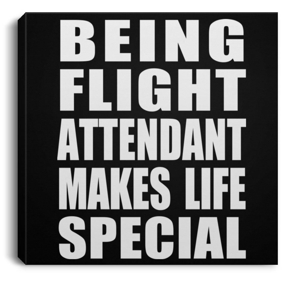 Being Flight Attendant Makes Life Special - Canvas Square