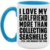 I Love My Girlfriend More Than Collecting Seashells - 15oz Accent Mug Blue