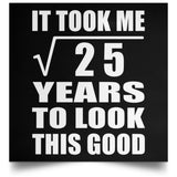 5th Birthday Took Square Root of 25 Years To Look Good - Poster Square