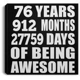 76th Birthday 76 Years 912 Months 27759 Days Of Awesome - Canvas Square