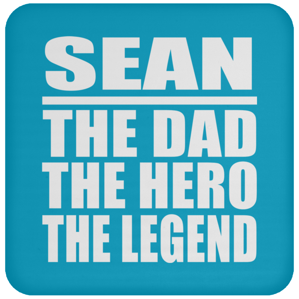 Sean The Dad The Hero The Legend - Drink Coaster
