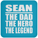 Sean The Dad The Hero The Legend - Drink Coaster