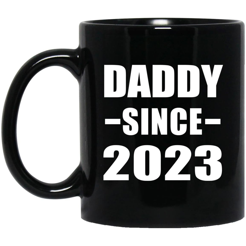 Daddy Since 2023 - 11oz Coffee Mug Black