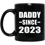 Daddy Since 2023 - 11oz Coffee Mug Black