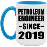 Petroleum Engineer Since 2019 - 15oz Accent Mug Blue
