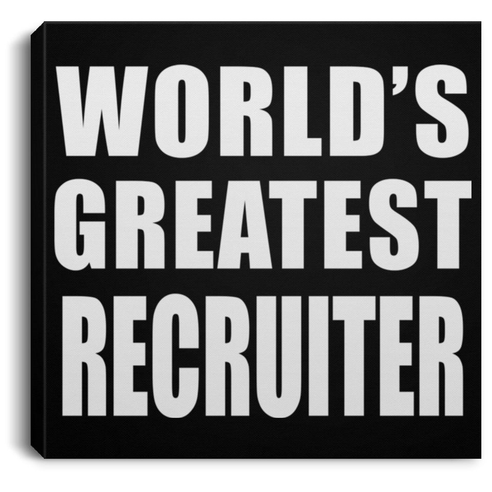 World's Greatest Recruiter - Canvas Square