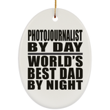 Photojournalist By Day World's Best Dad By Night - Oval Ornament