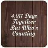 11th Anniversary 4,017 Days Together Who's Counting - Drink Coaster D