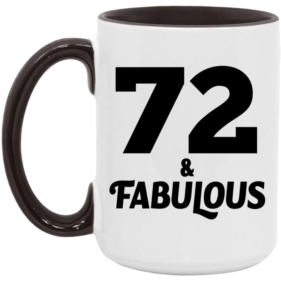 72nd Birthday 72 & Fabulous - 15oz Accent Mug Black