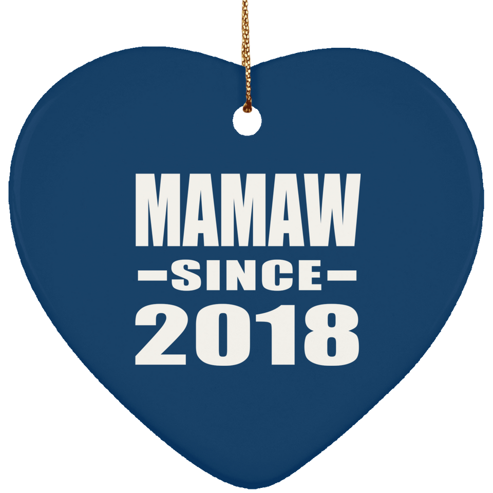 Mamaw Since 2018 - Heart Ornament