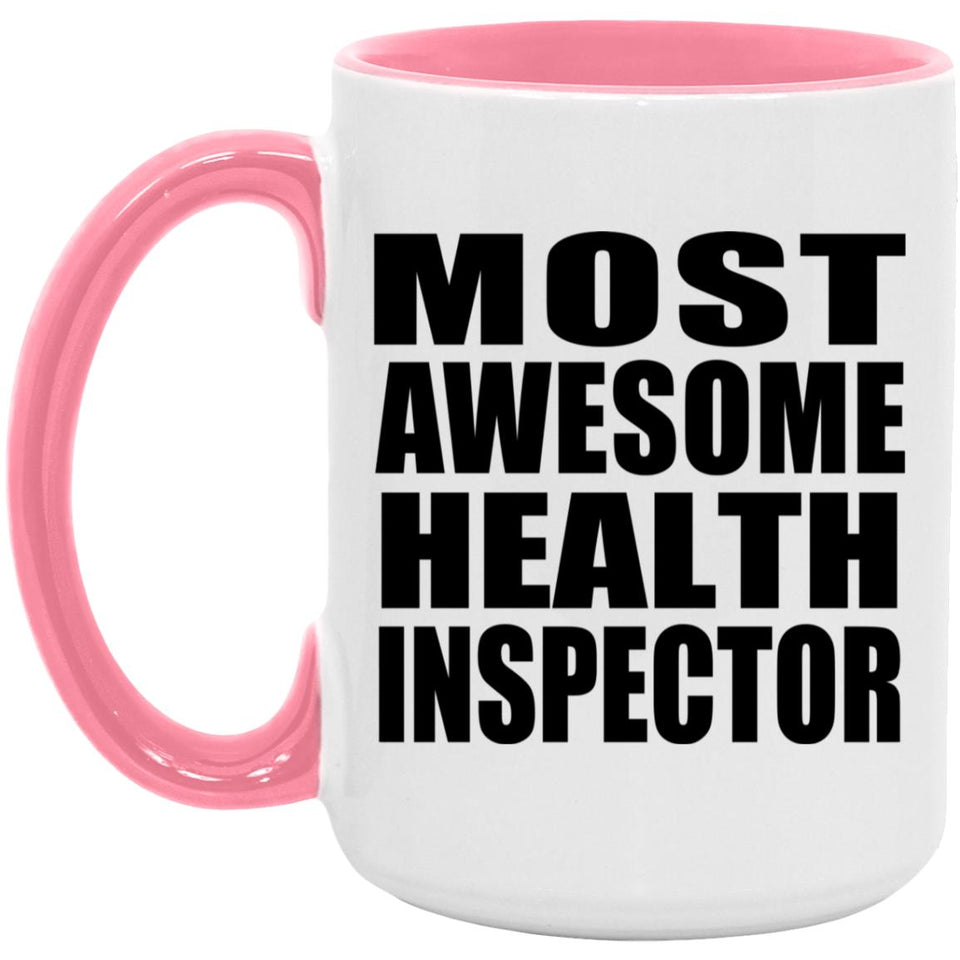 Most Awesome Health Inspector - 15oz Accent Mug Pink