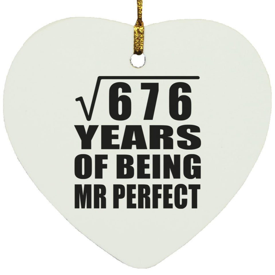 26th Anniversary Square Root of 676 Years of Mr Perfect - Heart Ornament