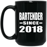 Bartender Since 2018 - 15 Oz Coffee Mug Black